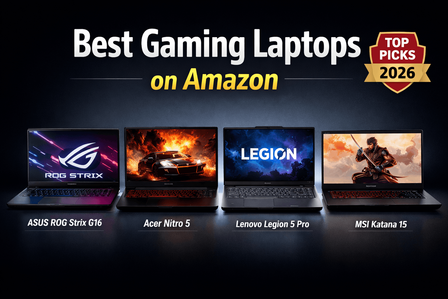 “Best gaming laptops on Amazon 2026 including ASUS ROG Strix G16, Acer Nitro 5, Lenovo Legion 5 Pro and MSI Katana 15”